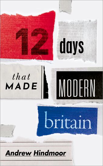 Twelve Days that Made Modern Britain book cover