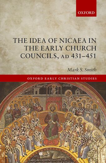 The Idea of Nicaea in the Early Church Councils, AD 431-451 book cover