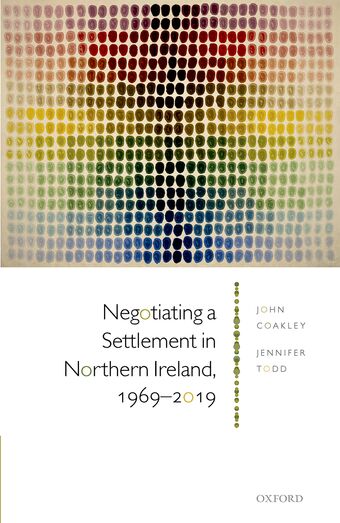 Negotiating a Settlement in Northern Ireland, 1969-2019 book cover