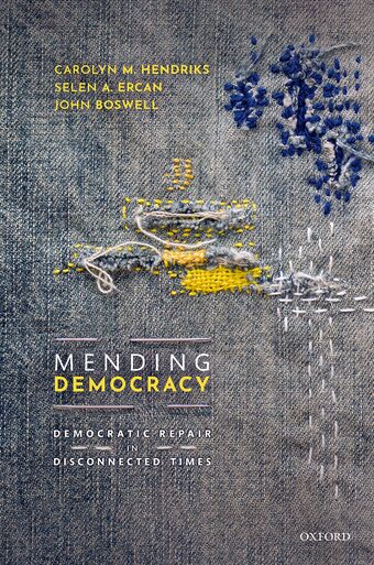 Mending Democracy Democratic Repair in Disconnected Times book cover