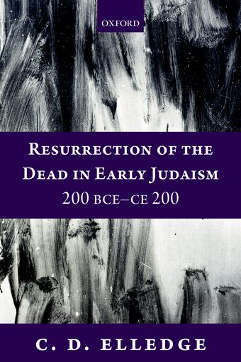 Resurrection of the Dead in Early Judaism, 200 BCE-CE 200 book cover
