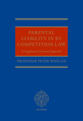 Parental Liability in EU Competition Law A Legitimacy-Focused Approach book cover