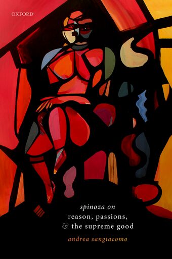 Spinoza on Reason, Passions, and the Supreme Good book cover