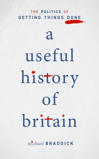 A Useful History of Britain The Politics of Getting Things Done book cover