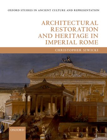 Architectural Restoration and Heritage in Imperial Rome book cover
