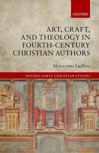 Art, Craft, and Theology in Fourth-Century Christian Authors book cover