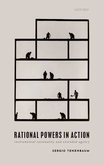 Rational Powers in Action Instrumental Rationality and Extended Agency book cover