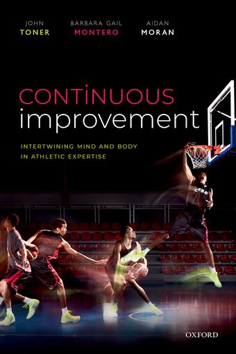 Continuous Improvement Intertwining Mind and Body in Athletic Expertise book cover