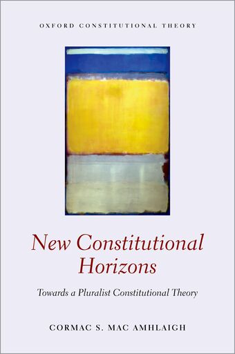New Constitutional Horizons Towards a Pluralist Constitutional Theory book cover