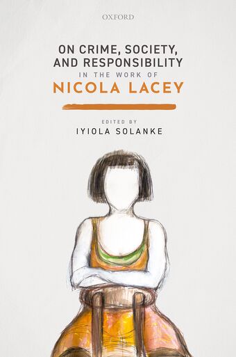 On Crime, Society, and Responsibility in the work of Nicola Lacey book cover