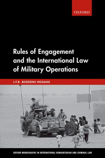 Rules of Engagement and the International Law of Military Operations book cover