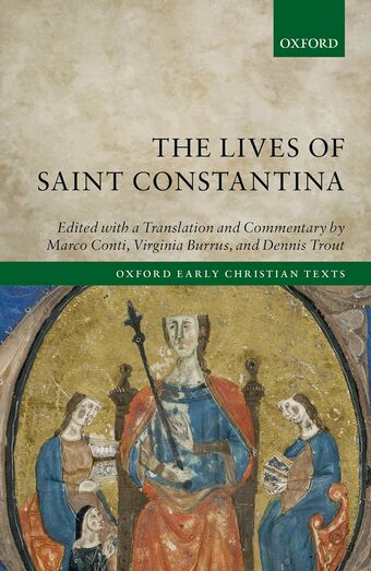 The Lives of Saint Constantina Introduction, Translations, and Commentaries book cover