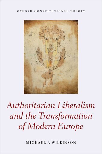 Authoritarian Liberalism and the Transformation of Modern Europe book cover
