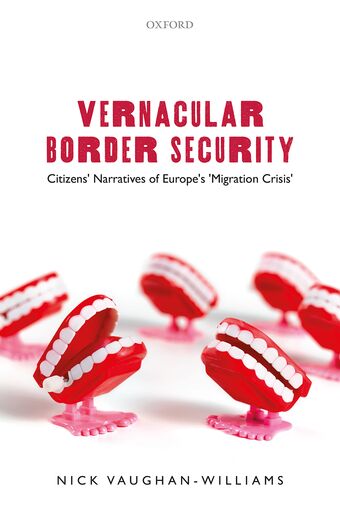 Vernacular Border Security Citizens' Narratives of Europe's 'Migration Crisis' book cover