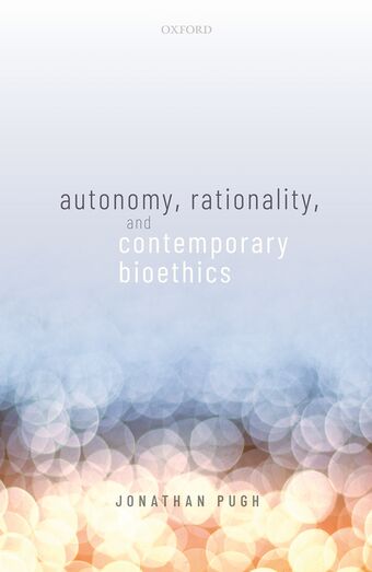 Autonomy, Rationality, and Contemporary Bioethics book cover