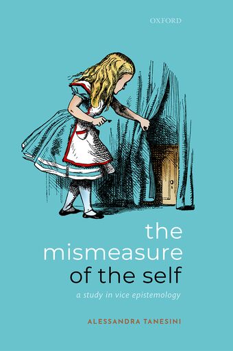 The Mismeasure of the Self A Study in Vice Epistemology book cover