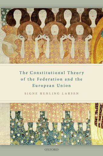 The Constitutional Theory of the Federation and the European Union book cover