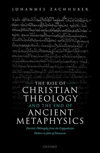 The Rise of Christian Theology and the End of Ancient Metaphysics book cover