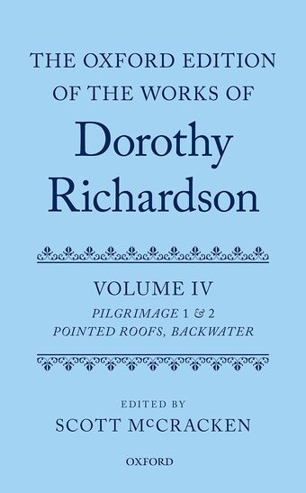 The Oxford Edition of the Works of Dorothy Richardson Volume IV Pilgrimage 1 & 2 book cover