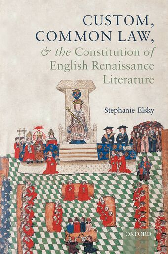 Custom, Common Law, and the Constitution of English Renaissance Literature book cover