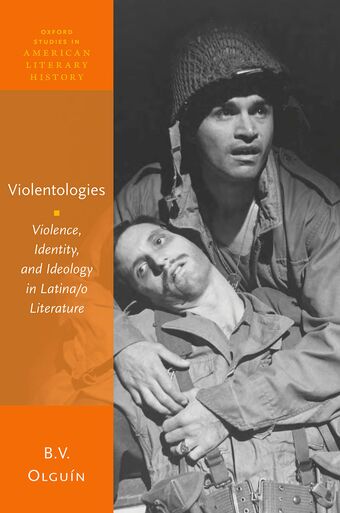 Violentologies Violence Identity and Ideology in Latina/o Literature book cover