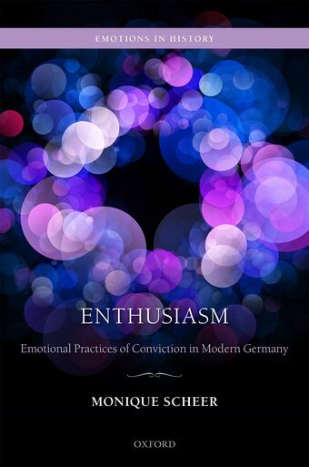 Enthusiasm Emotional Practices of Conviction in Modern Germany book cover