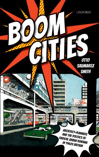 Boom Cities Architect Planners and the Politics of Radical Urban Renewal book cover