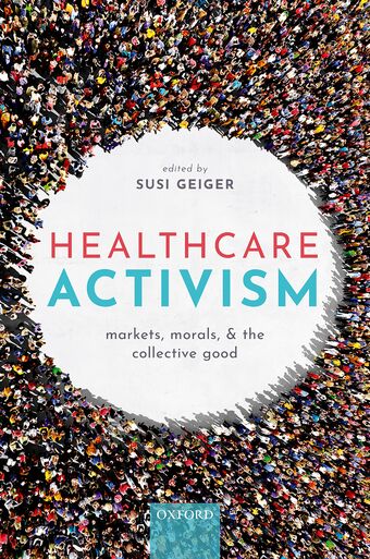 Healthcare Activism Markets Morals and the Collective Good book cover