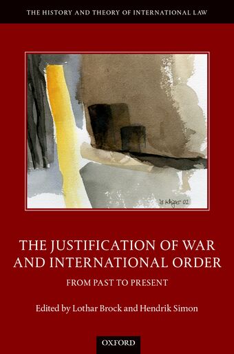The Justification of War and International Order From Past to Present book cover