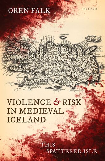 Violence and Risk in Medieval Iceland This Spattered Isle book cover