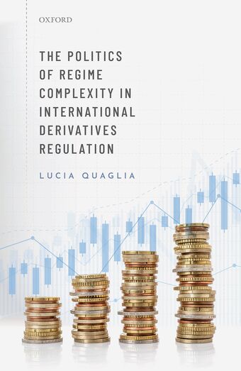 The Politics of Regime Complexity in International Derivatives Regulation book cover