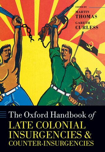 The Oxford Handbook of Late Colonial Insurgencies and Counter-Insurgencies book cover