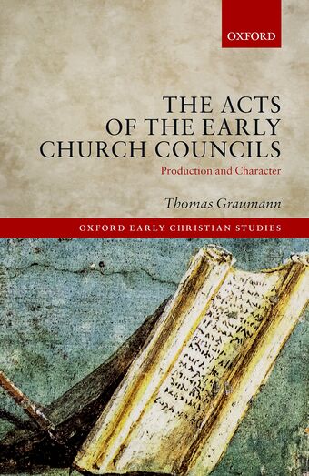 The Acts of Early Church Councils Acts Production and Character book cover
