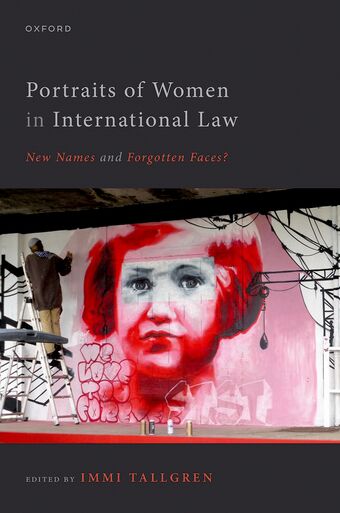 Portraits of Women in International Law New Names and Forgotten Faces? book cover