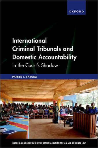 International Criminal Tribunals & Domestic Accountability In the Court's Shadow book cover
