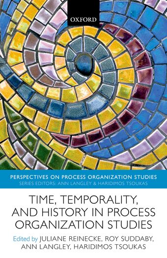 Time, Temporality, and History in Process Organization Studies book cover