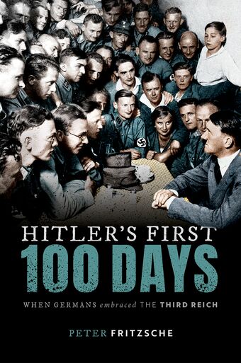 Hitler's First One Hundred Days When Germans Embraced the Third Reich book cover
