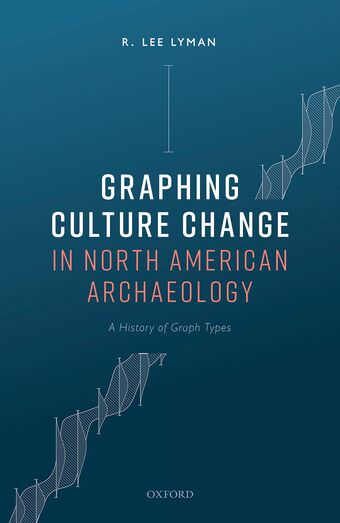 Graphing Culture Change in North American Archaeology A History of Graph Types book cover