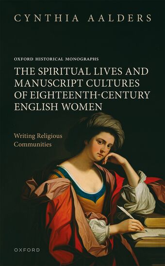 The Spiritual Lives and Manuscript Cultures of Eighteenth-Century English Women book cover