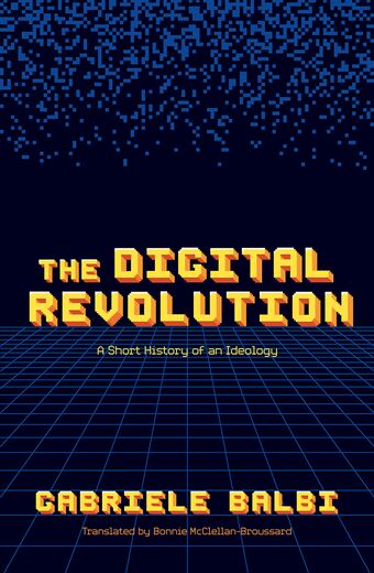 The Digital Revolution A Short History of an Ideology book cover