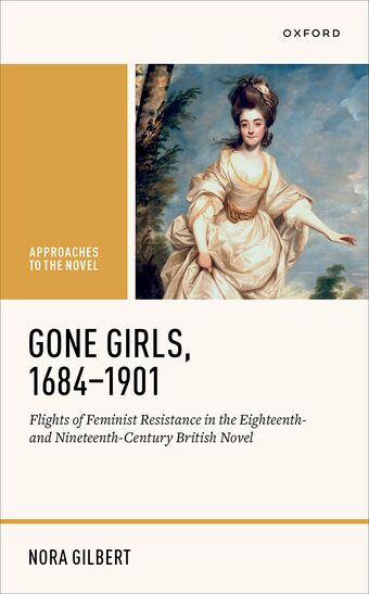 Gone Girls, 1684-1901 Flights of Feminist Resistance in the Eighteenth- & Nine book cover