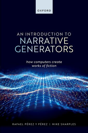 An Introduction to Narrative Generators How Computers Create Works of Fiction book cover
