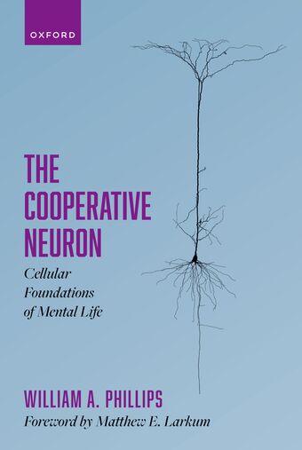 The Cooperative Neuron Cellular Foundations of Mental Life book cover