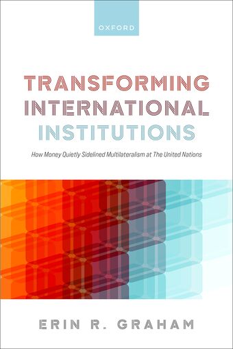 Transforming International Institutions How Money Quietly Sidelined Multilateral book cover