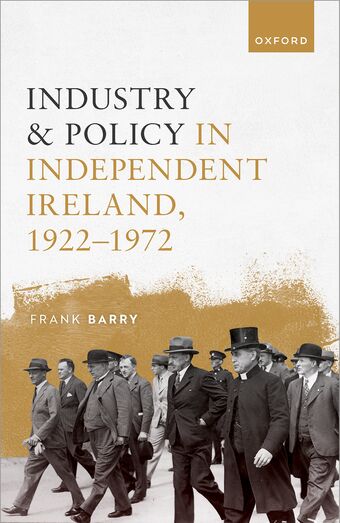 Industry and Policy in Independent Ireland, 1922-1972 book cover