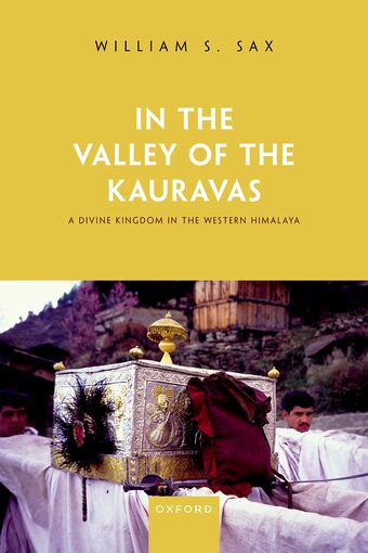 In the Valley of the Kauravas A Divine Kingdom in the Western Himalaya book cover