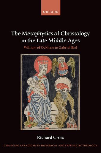 The Metaphysics of Christology in the Late Middle Ages William of Ockham to Gabr book cover