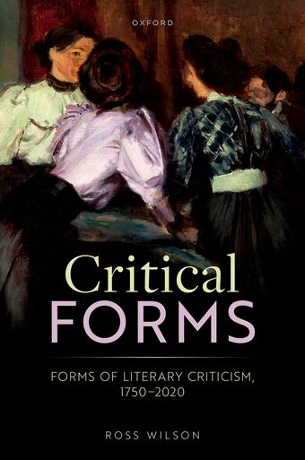 Critical Forms Forms of Literary Criticism, 1750-2020 book cover