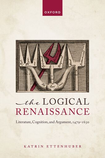 The Logical Renaissance Literature, Cognition, and Argument, 1479-1630 book cover