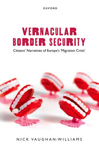 Vernacular Border Security Citizens' Narratives of Europe's 'Migration Crisis' book cover
